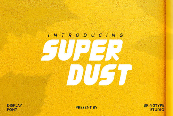 Super Dust: A Bold Display Font Built for Business